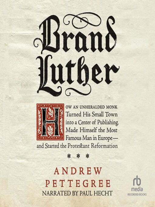 Title details for Brand Luther by Andrew Pettegree - Available